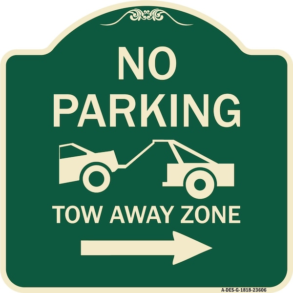 Signmission No Parking Tow-Away Zone W/ Right Arrow Heavy-Gauge Aluminum Sign, 18" x 18", G-1818-23606 A-DES-G-1818-23606 - main